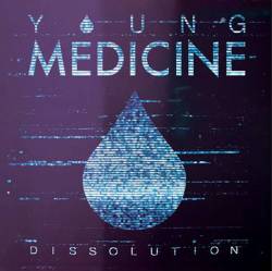 Young Medicine : Dissolution